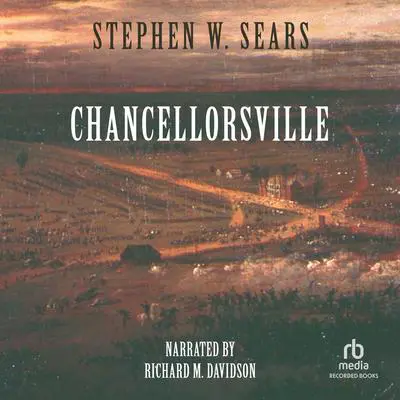 Chancellorsville Audibook, by Stephen W. Sears