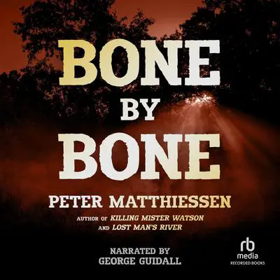 Bone by Bone Audibook, by Peter Matthiessen