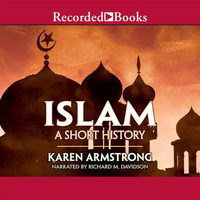 Islam: A Short History Audibook, by Karen Armstrong