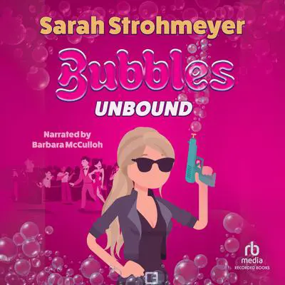 Bubbles Unbound Audibook, by Sarah Strohmeyer