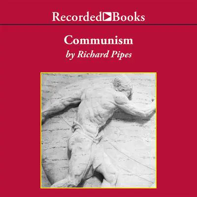 Communism: A History Audibook, by Richard Pipes