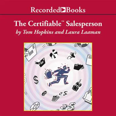 The Certifiable Salesperson: The Ultimate Guide to Help Any Salesperson Go Crazy with Unprecedented Sales! Audibook, by Laura Laaman