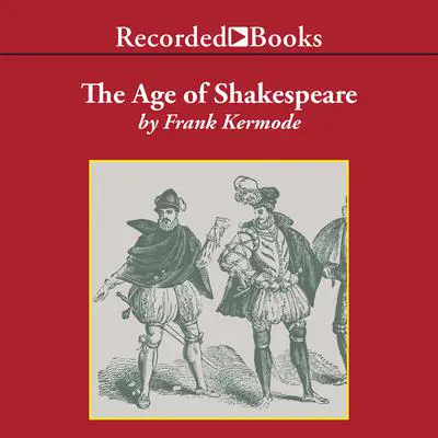 The Age of Shakespeare Audibook, by Frank Kermode