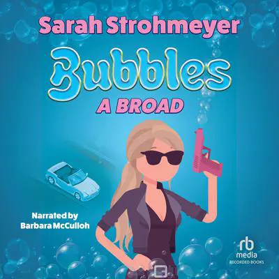 Bubbles A Broad Audibook, by Sarah Strohmeyer