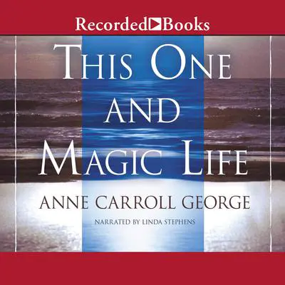 This One and Magic Life: A Novel of a Southern Family Audibook, by Anne George