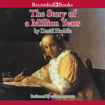 The Story of a Million Years Audibook, by David Huddle