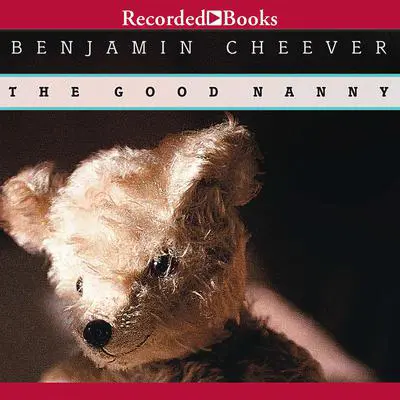 The Good Nanny Audibook, by Benjamin Cheever
