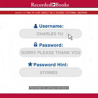 Sorry Please Thank You: Stories Audibook, by Charles Yu
