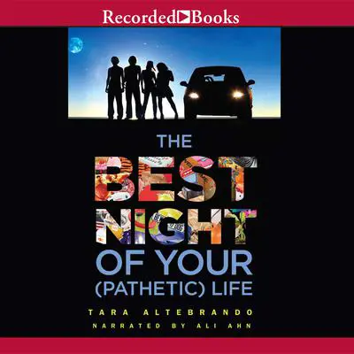 The Best Night of Your (Pathetic) Life Audibook, by Tara Altebrando