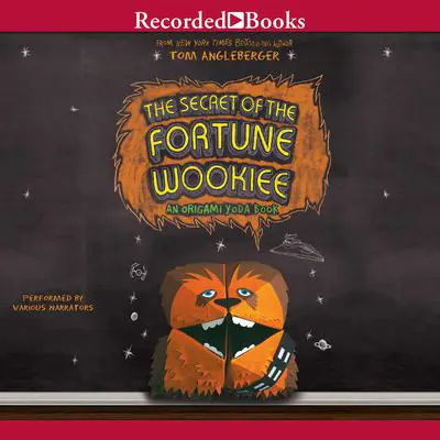 The Secret of the Fortune Wookiee: An Origami Yoda Book Audibook, by Tom Angleberger