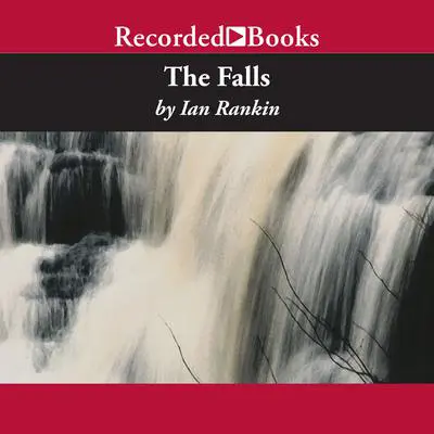 The Falls: Inspector Rebus, Book 12 Audibook, by Ian Rankin