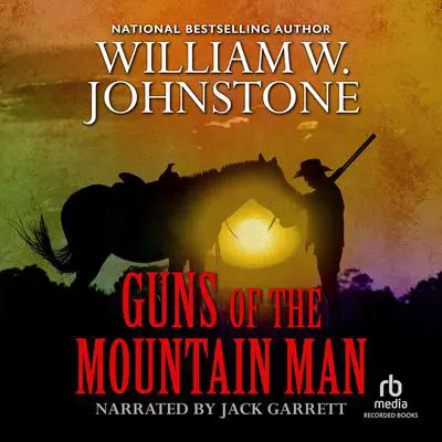 Guns of the Mountain Man Audibook, by William W. Johnstone