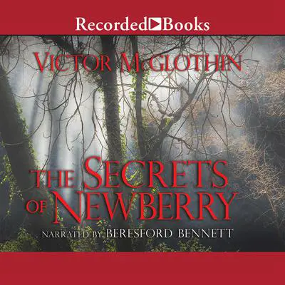 The Secrets of Newberry Audibook, by Victor McGlothin