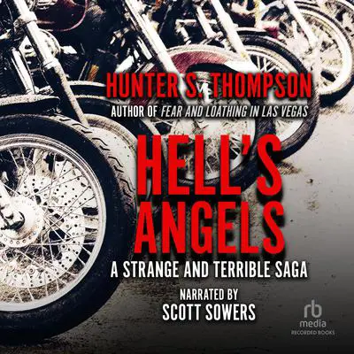 Hell's Angels: A Strange and Terrible Saga Audibook, by Hunter S. Thompson