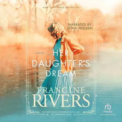 Her Daughter's Dream Audibook, by Francine Rivers