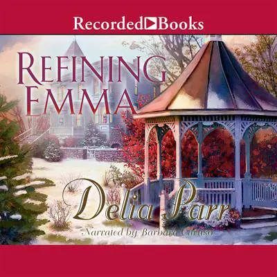 Refining Emma Audibook, by Delia Parr