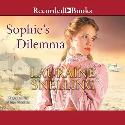 Sophie's Dilemma Audibook, by Lauraine Snelling