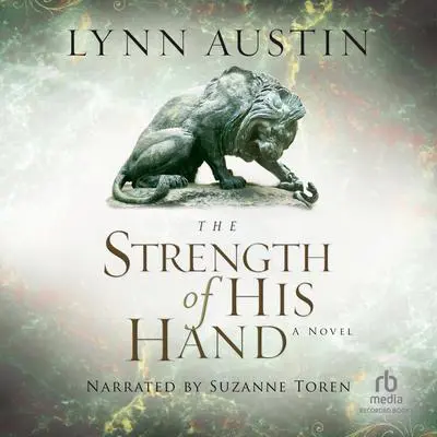The Strength of His Hand Audibook, by Lynn Austin