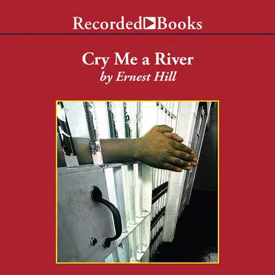 Cry Me A River Audibook, by Ernest Hill
