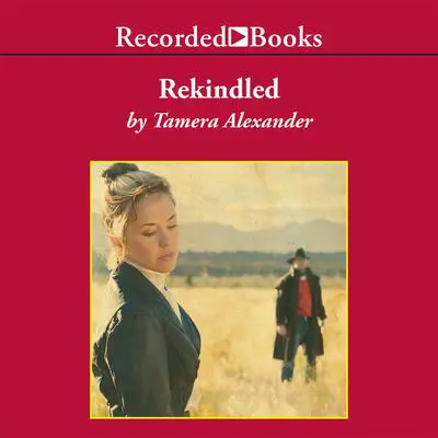 Rekindled Audibook, by Tamera Alexander