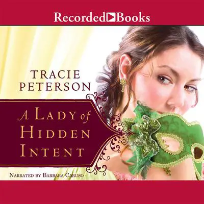 A Lady of Hidden Intent Audibook, by Tracie Peterson
