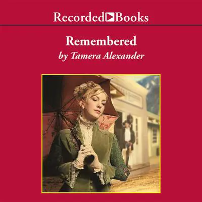 Remembered Audibook, by Tamera Alexander