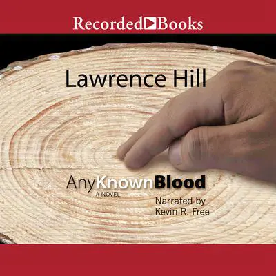 Any Known Blood Audibook, by Lawrence Hill