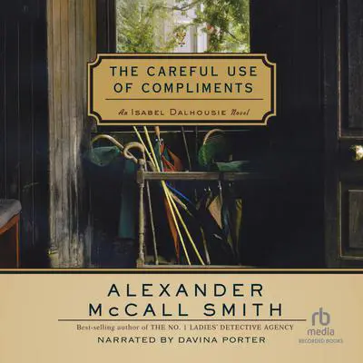 The Careful Use of Compliments Audibook, by Alexander McCall Smith