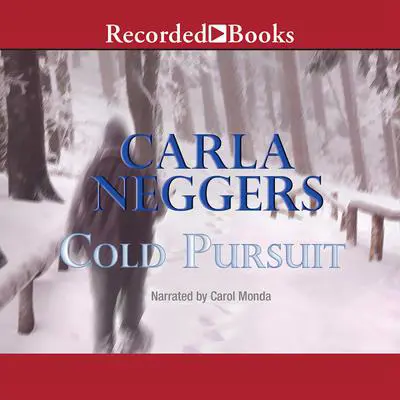 Cold Pursuit Audibook, by Carla Neggers