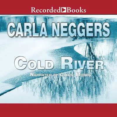 Cold River Audibook, by Carla Neggers