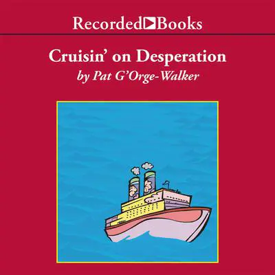 Cruisin' on Desperation Audibook, by Pat G’Orge-Walker