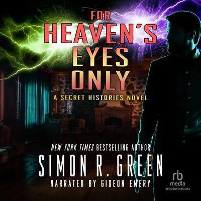 For Heaven's Eyes Only: A Secret Histories Novel Audibook, by Simon R. Green