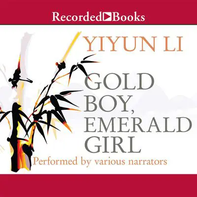 Gold Boy, Emerald Girl: Stories Audibook, by Yiyun Li