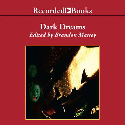 Dark Dreams: A Collection of Horror and Suspense by Black Writers Audibook, by Brandon Massey