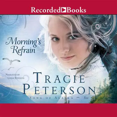 Morning's Refrain Audibook, by Tracie Peterson