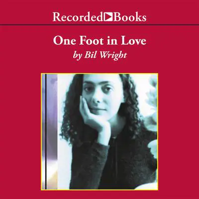 One Foot in Love Audibook, by Bil Wright