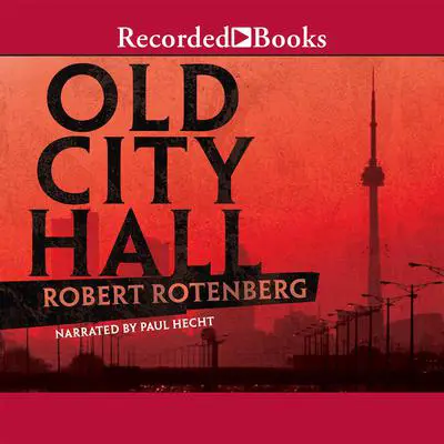 Old City Hall Audibook, by Robert Rotenberg