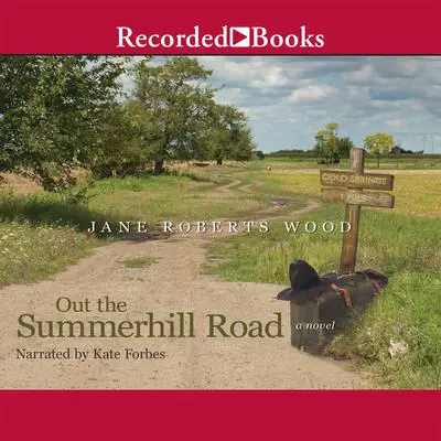 Out the Summerhill Road Audibook, by Jane Roberts Wood