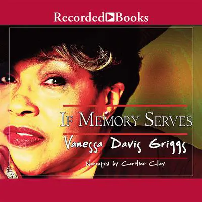 If Memory Serves Audibook, by Vanessa Davis Griggs