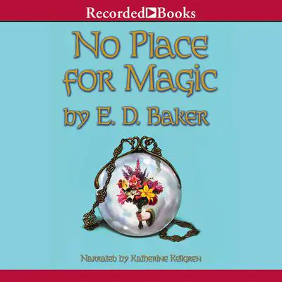 No Place for Magic Audibook, by E. D. Baker