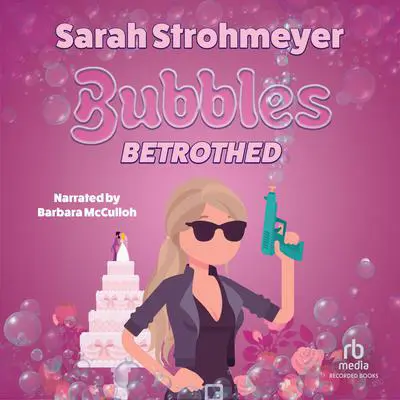 Bubbles Betrothed Audibook, by Sarah Strohmeyer