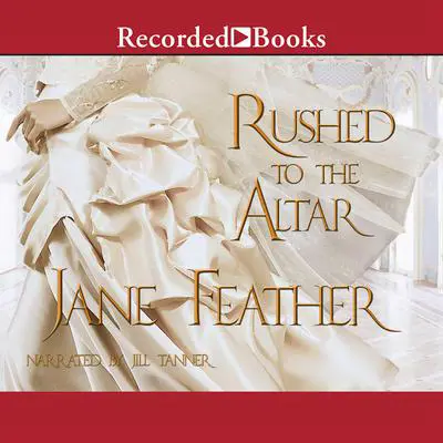 Rushed to the Altar Audibook, by Jane Feather