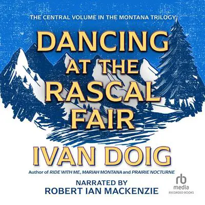 Dancing at the Rascal Fair Audibook, by Ivan Doig