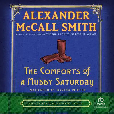 The Comforts of a Muddy Saturday Audibook, by Alexander McCall Smith