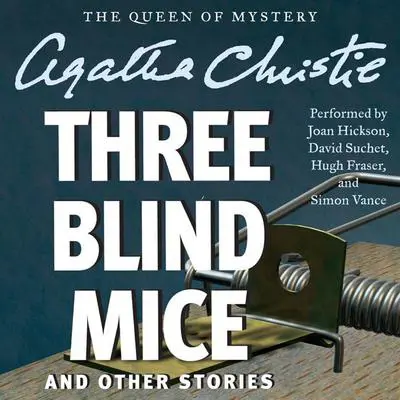 Three Blind Mice and Other Stories Audibook, by Agatha Christie