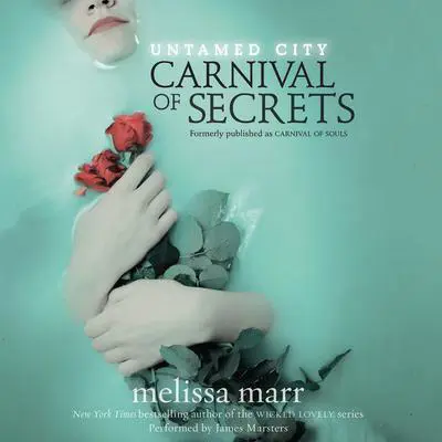 Untamed City: Carnival of Secrets Audibook, by Melissa Marr