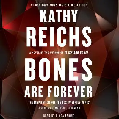 Bones Are Forever: A Novel Audibook, by Kathy Reichs