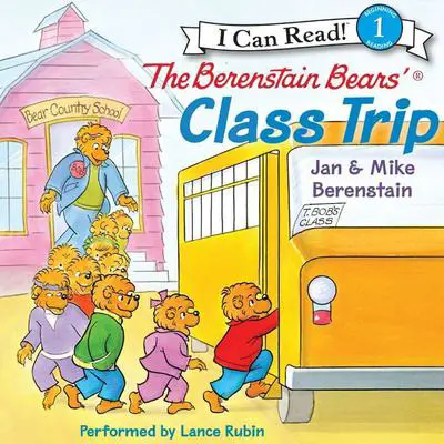 The Berenstain Bears' Class Trip Audibook, by Jan Berenstain
