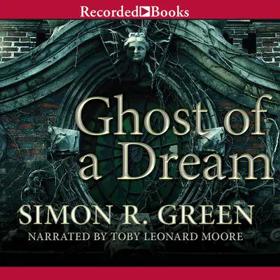 Ghost of a Dream Audibook, by Simon R. Green