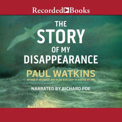 The Story of My Disappearence Audibook, by Paul Watkins